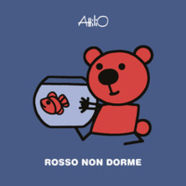 Rosso non dorme. Le mini storie di Attilio. Ediz. a colori - Attilio Cassinelli