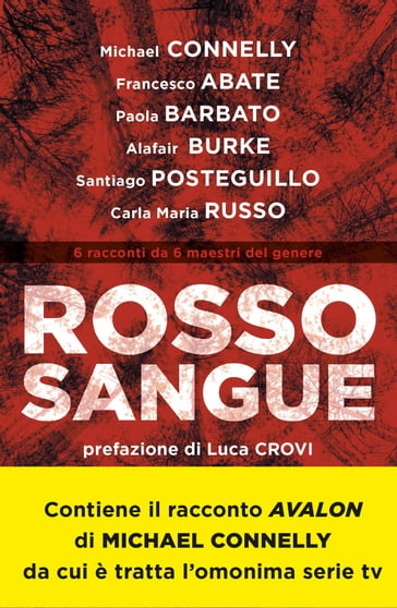 Rosso sangue - Michael Connelly - Carla Maria Russo - Santiago Posteguillo - Francesco Abate - Alafair Burke - Paola Barbato
