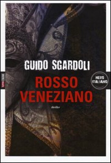 Rosso veneziano - Guido Sgardoli