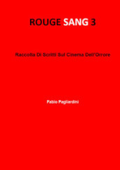 Rouge sang: raccolta di scritti sul cinema dell orrore. 3.