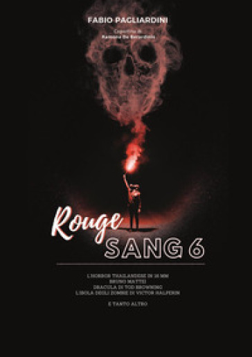 Rouge sang: raccolta di scritti sul cinema dell'orrore. 6. - Fabio Pagliardini