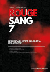 Rouge sang: raccolta di scritti sul cinema dell orrore. Vol. 7