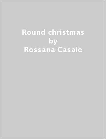 Round christmas - Rossana Casale