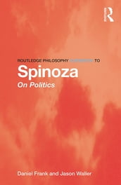 Routledge Philosophy GuideBook to Spinoza on Politics