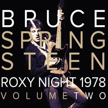 Roxy night 1978 vol.2 - Bruce Springsteen