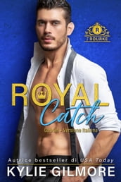 Royal Catch - Gabriel (versione italiana) (I Rourke Vol. 1)