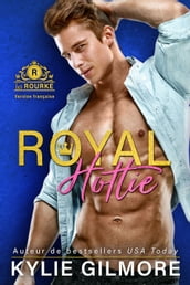 Royal Hottie - Version française (Les Rourke de Villroy 2)