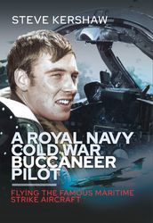 A Royal Navy Cold War Buccaneer Pilot