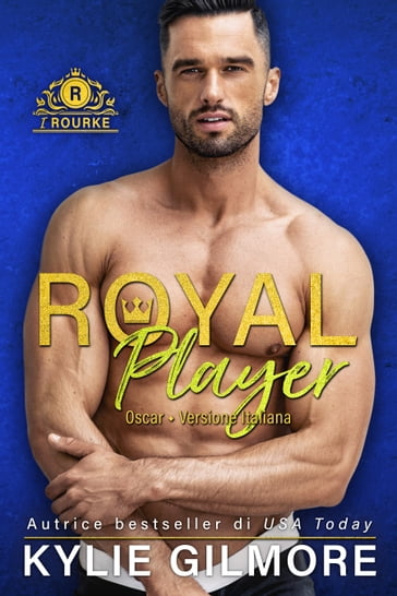 Royal Player - Oscar (versione italiana) (I Rourke di Villroy 5) - Kylie Gilmore