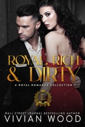 Royal, Rich, and Dirty