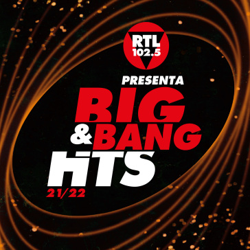 Rtl 102.5 presenta big & bang hits 21-22