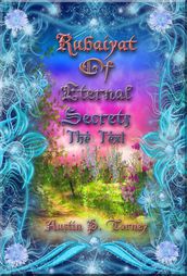 Rubaiyat of Eternal Secrets The Text