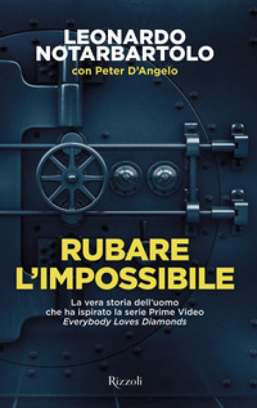 Rubare l'impossibile - Leonardo Notarbartolo - Peter D