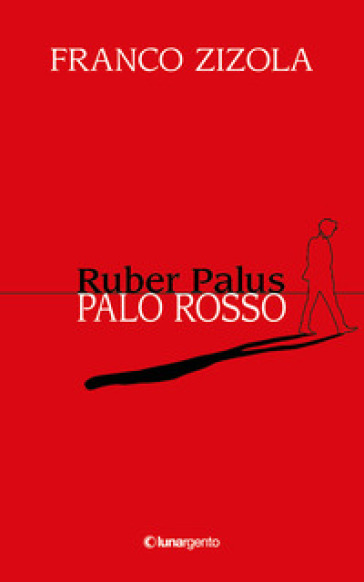 Ruber Palus-Palo rosso - Franco Zizola