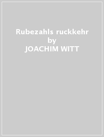 Rubezahls ruckkehr - JOACHIM WITT