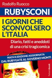 Rubysconi. I giorni che sconvolsero l Italia