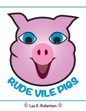 Rude Vile Pigs