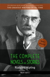 Rudyard Kipling: The Complete Novels and Stories