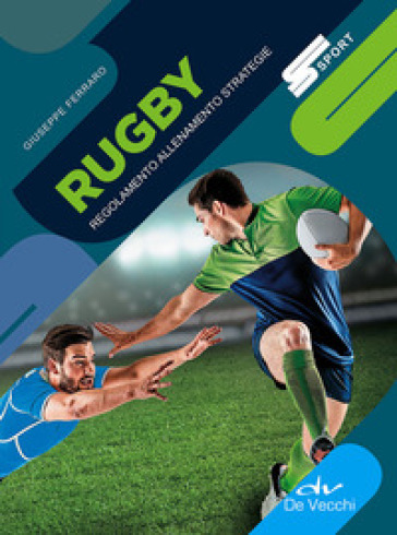 Rugby. Regolamento allenamento strategie - Giuseppe Ferraro