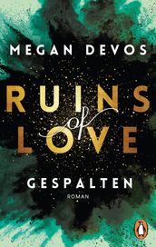 Ruins of Love. Gespalten (Grace & Hayden 2)