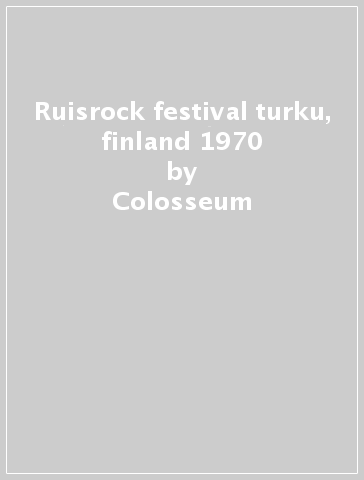 Ruisrock festival turku, finland 1970 - Colosseum