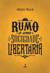 Rumo a uma sociedade libertária