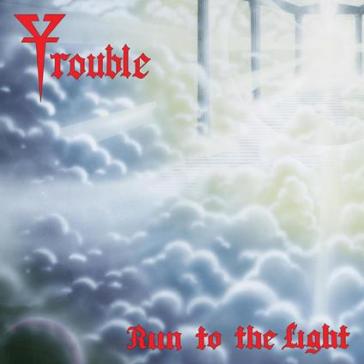 Run to the light - Trouble