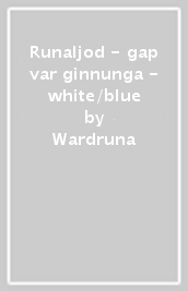 Runaljod - gap var ginnunga - white/blue