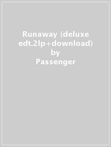 Runaway (deluxe edt.2lp+download) - Passenger