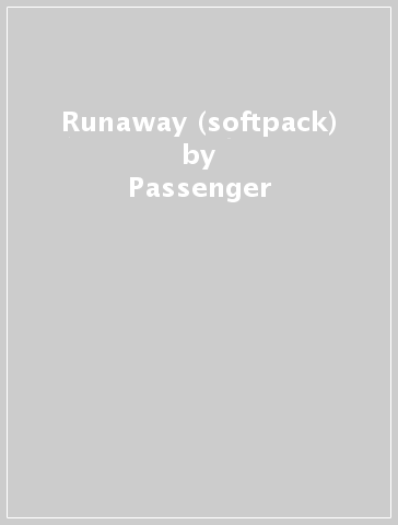 Runaway (softpack) - Passenger
