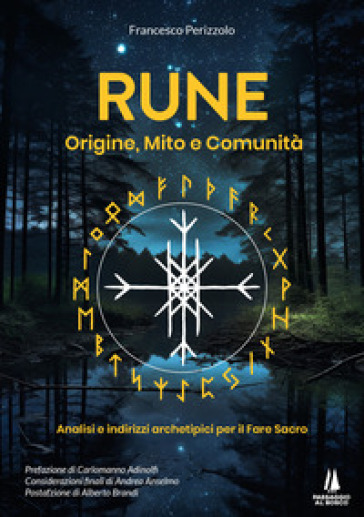 Rune: origine, mito e comunità. Analisi e indirizzi archetipici per il Fare Sacro - Francesco Perizzolo