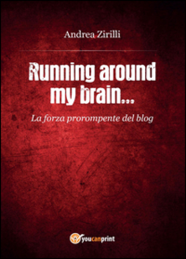 Running around my brain... - Andrea Zirilli
