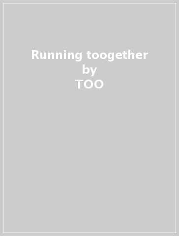 Running toogether - TOO
