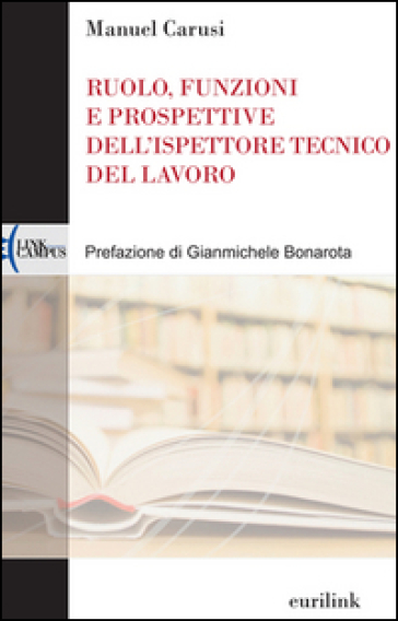 Ruolo, funzioni e prospettive dell'ispettore tecnico del lavoro - Manuel Carusi