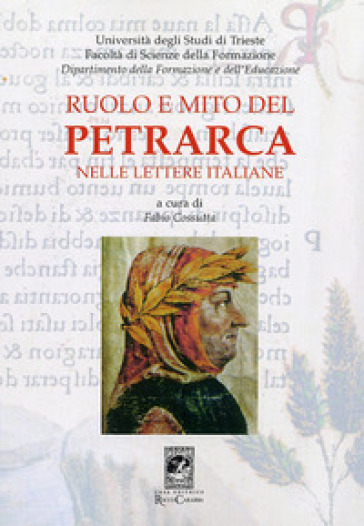 Ruolo e mito del Petrarca nelle lettere italiane - F. Cossutta | 