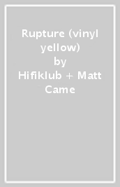 Rupture (vinyl yellow)