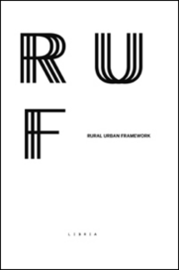 Rural urban framework. Ediz. bilingue - Pietro Valle