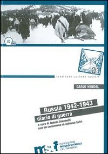 Russia 1942-1943. Diario di guerra. Con DVD - Carlo Hendel