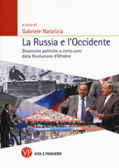 La Russia e l Occidente. Dinamiche politiche a cento anni dalla Rivoluzione d Ottobre
