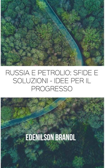 Russia e Petrolio: Sfide e Soluzioni - Idee per il Progresso - Edenilson Brandl