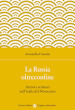 La Russia oltreconfine. Artisti e scrittori nell Italia del Novecento