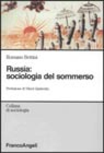 Russia: sociologia del sommerso - Romano Bettini