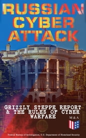 Russian Cyber Attack - Grizzly Steppe Report & The Rules of Cyber Warfare