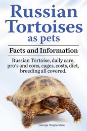 Russian Tortoises as pets. Facts and information. Russian Tortoise daily care, pro s and cons, cages, costs, diet, breeding all covered.