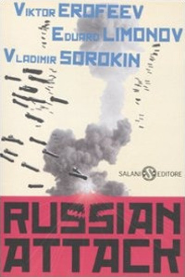 Russian attack - Viktor Erofeev - Eduard Limonov - Vladimir Sorokin