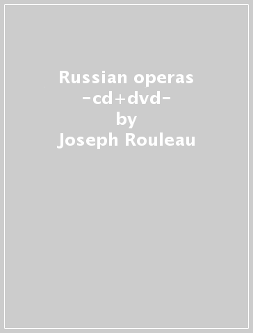 Russian operas -cd+dvd- - Joseph Rouleau