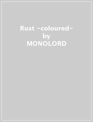 Rust -coloured- - MONOLORD