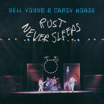 Rust never sleeps - Neil Young