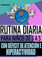 Rutina diaria para niños de 3 a 5 con déficit de atención e hiperactividad