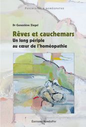 Rêves et cauchemars. Un long périple au cœur de l homéopathie